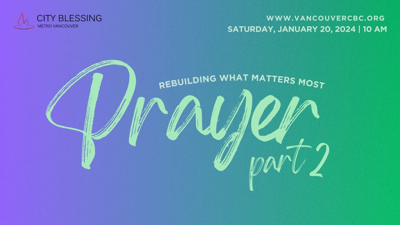 Rebuilding What Matters Most, Prayer - Part 2 (January 20, 2024)