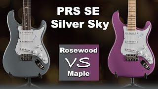 ROSEWOOD or MAPLE ? PRS SE Sliver Sky NO TALKING