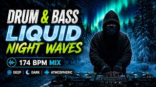 Best Liquid Drum & Bass Mix 🌌 174 BPM Aurora Night [Night Waves Session]