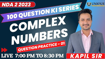 Complex Number NDA Question | NDA 2 2023 | NDA Free Live Class | Unique Defence Academy | Kapil Sir