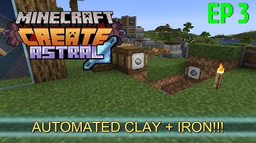 Create Astral Episode 3: Automating Clay and Iron! Getting Read for the Nether!