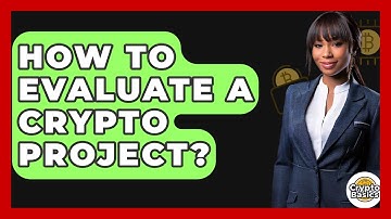 How To Evaluate A Crypto Project? - CryptoBasics360.com