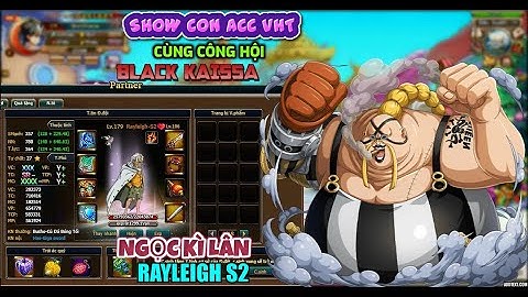 GAME VHT SHOW CON ACC CÙNG CÔNG HỘI BLACK KAISSA 18M LỰC TOP 4 SEVER NGỌC KÌ LÂN & RAYLEIGH S2 :)))