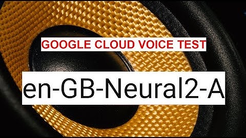 Testing out the Female British Neural2 Google Cloud Voice: en-GB-Neural2-A