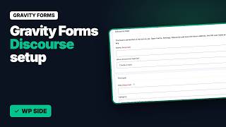 Gravity Forms Discourse Add-On Setup Guide: API Key, Feed & Merge Tags (WordPress Side) Update