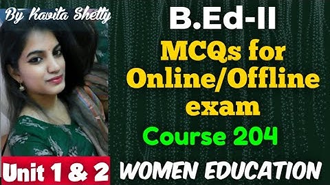 MCQs of B.Ed-II Course 204: Women education | Unit 1 & 2 | English
