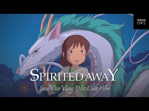 Video [Tóm Tắt] Spirited Away - Lạc Vào Vùng Đất Linh Hồn |... - youtube