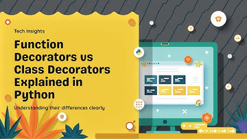 Function Decorators vs Class Decorators - How They Work in Python