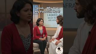 Jesus… Why Does My Past Still Hurt? | Interview With Jesus # jesusanswers #jesus#christianshorts