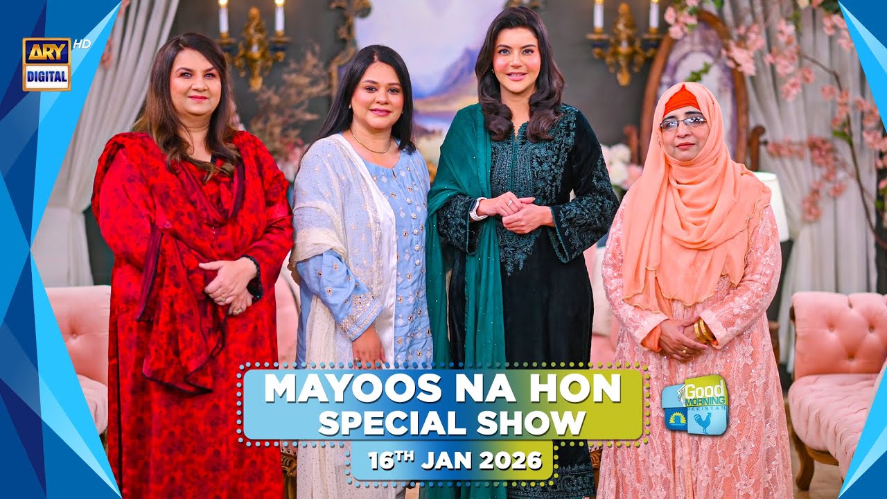 Good Morning Pakistan | Mayoos Na Hon Special Show | 16th January 2026 | ARY Digital