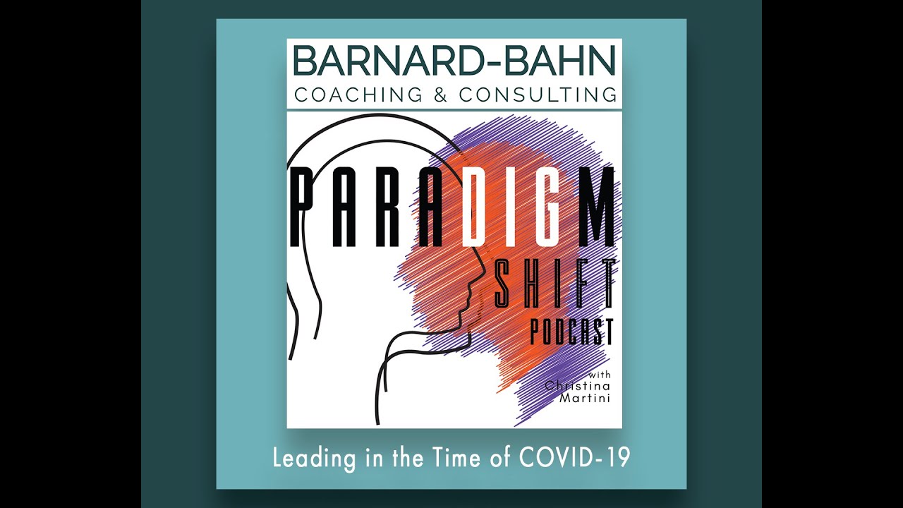 Paradigm Shift: Leading in the Time of COVID-19