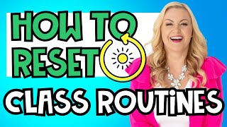 How to Reset Classroom Routines (Without Starting Over!)