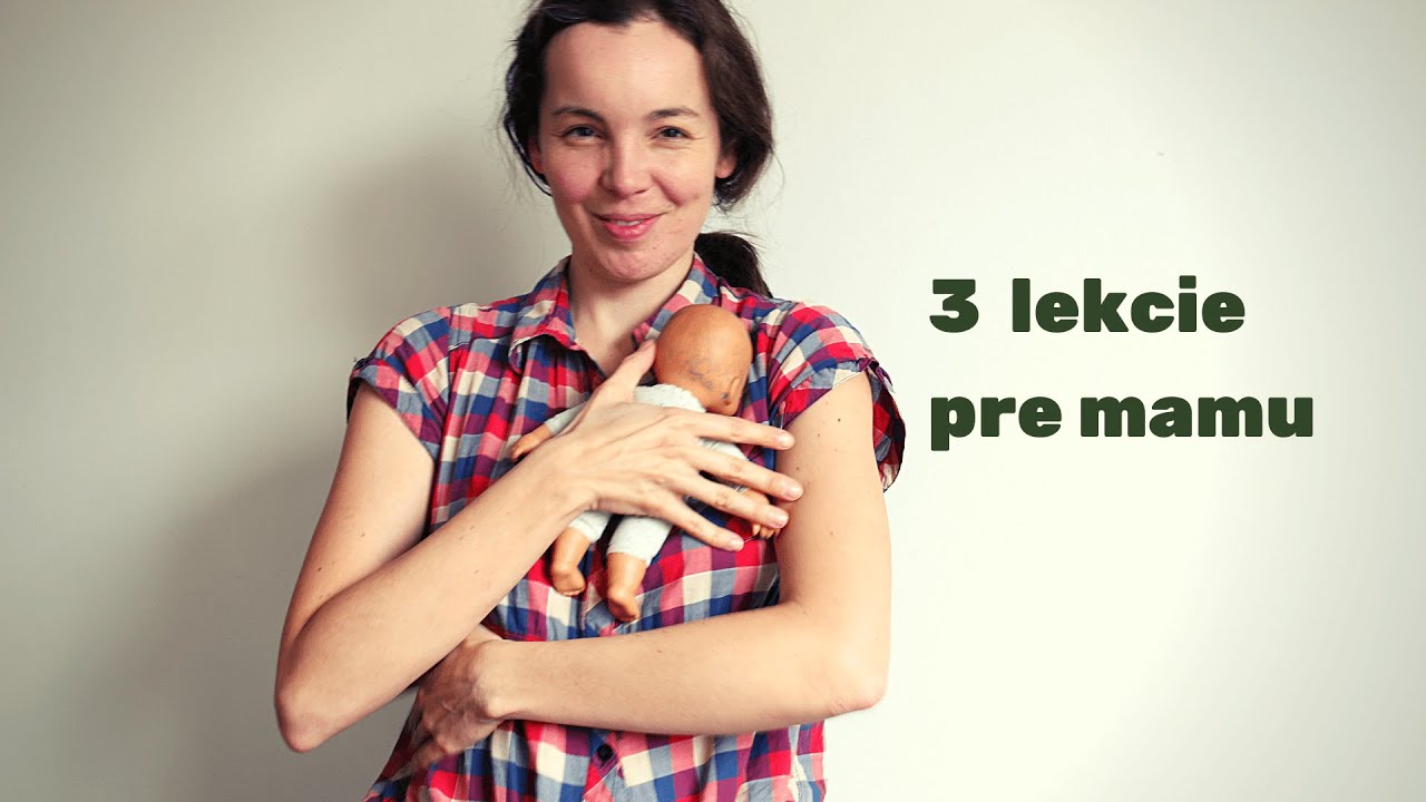 ŠESTONEDELIE: 3 LEKCIE PRE KAŽDÚ MAMU