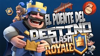 Omg Martirio En Clash Royale El Puente Del Destino Clash Royale Xabatz