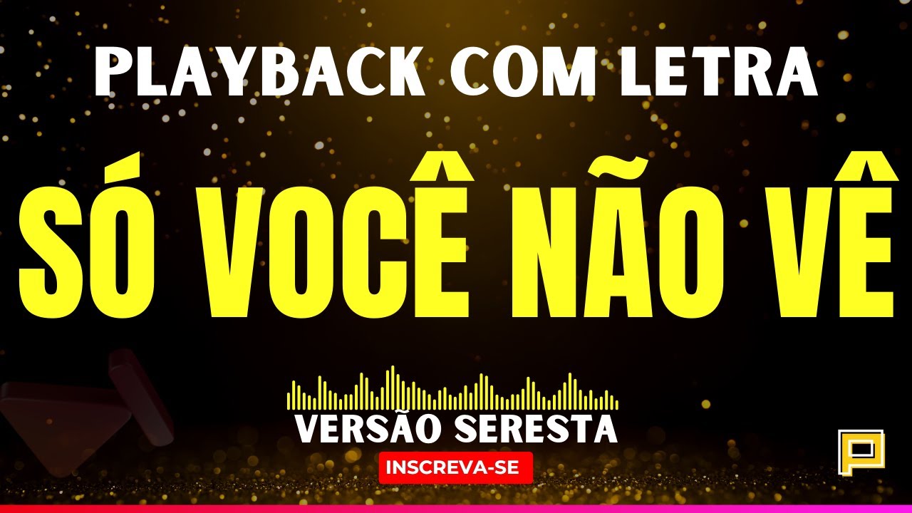 Playback Só Você não Vê - Versão Seresta