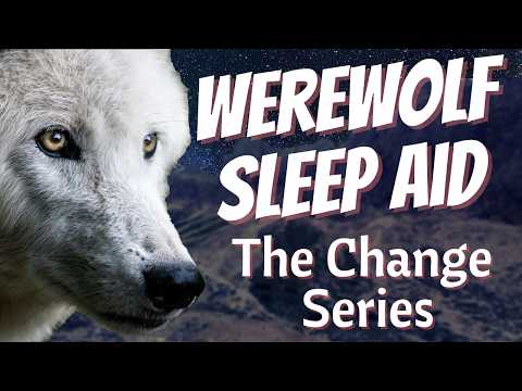 Werewolf Sleep Aid | The Change Series [F4A]
