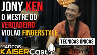 JONY KEN - Marcos Kaiser Cast ep. 14 - CONHEÇA O VERDADEIRO VIOLÃO FINGERSTYLE