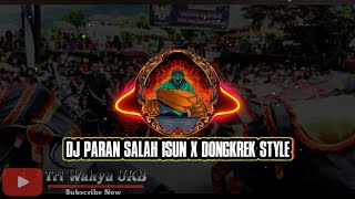 DJ BANTENGAN ‼️ PARAN SALAH ISUN X DONGKREK STYLE 🛑 UKB PROJECT