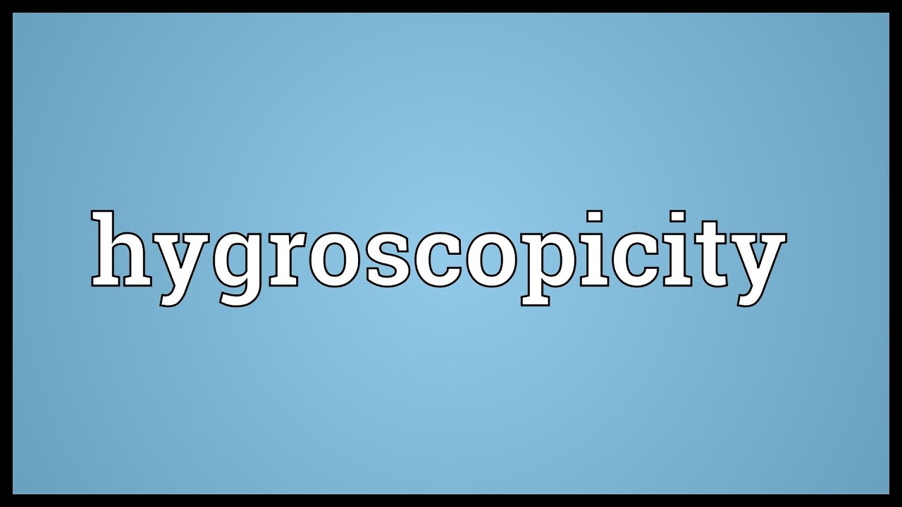 Hygroscopicity Meaning YouTube
