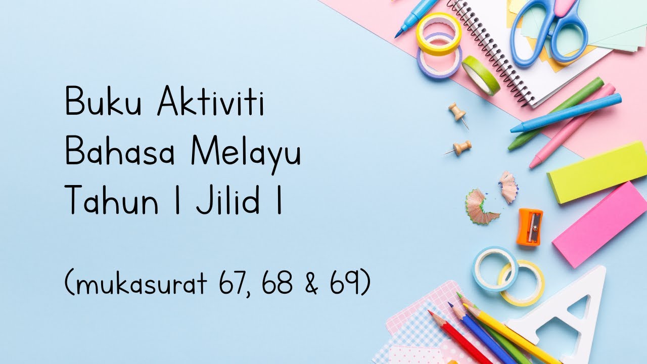 Buku Aktiviti Bahasa Melayu Tahun 1 Jilid 1 Ms 67 68 69 Cadangan Bimbingan Jawapan Youtube