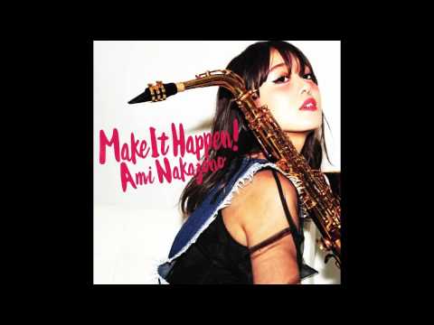 Make It Happen!/中園亜美（Ami Nakazono）、ダイジェスト