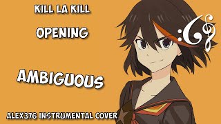 Kill la Kill - OP - Ambiguous (Alex376 Instrumental Cover)
