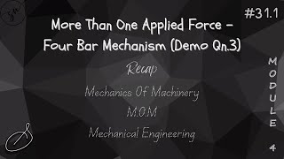 Recap: More Than One Applied Force - Four Bar Mechanism (Demo Qn.3) | Module 4 | APJAKTU | #31.1