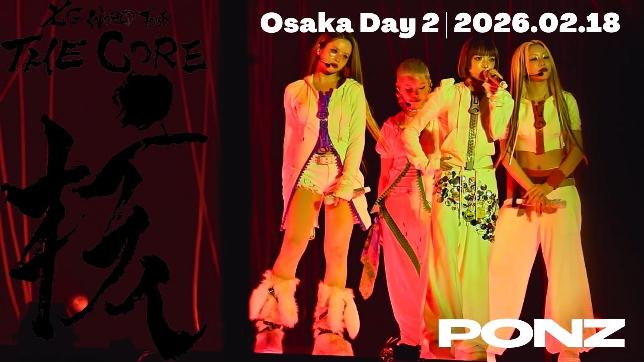 XG - PS118 (Osaka Day 2, 2026.02.18) | THE CORE | 4K