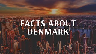 Interesting Facts About Denmark Country Facts