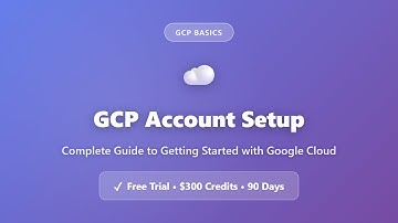 GCP Account Setup: Complete Beginner