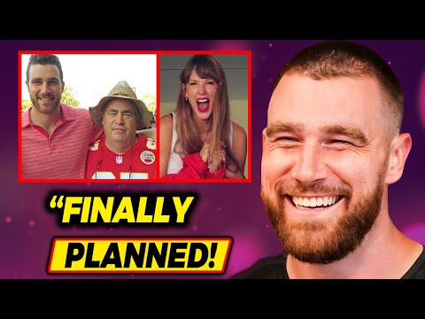 7 MINUTES AGO: Travis Kelce Reveals SUPRISE For Taylor Swift With His Parents