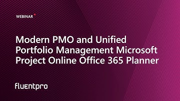 Modern PMO and Unified Portfolio Management Microsoft Project Online Office 365 Planner | Webinar