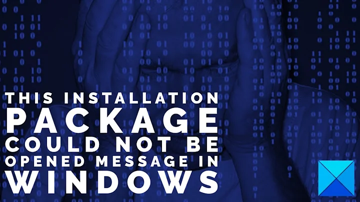 This installation package could not be opened message in Windows
