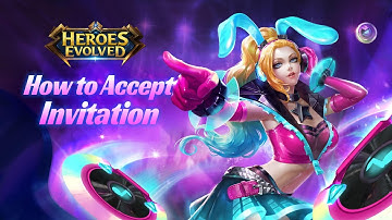 Guide | How To Accept Invitation | Heroes Evolved | NetDragon