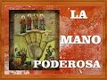 LA MANO PODEROSA-QUE SIGNIFICADO TIENE-EN QUE CASOS Y COMO SE UTILIZA | ESOTERISMO AYUDA ESPIRITUAL