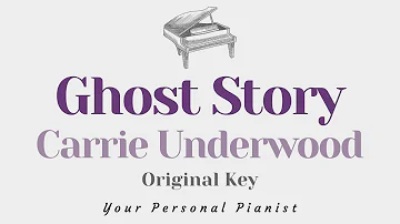 Ghost Story - Carrie Underwood (Original Key Karaoke) - Piano Instrumental Cover with lyrics