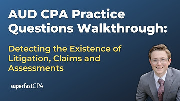 AUD CPA Practice Questions: Detecting the Existence of Litigation, Claims and Assessments