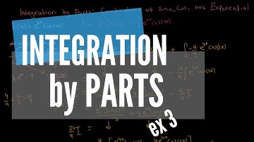 Integration by Parts - pt 3  |  Combinations of Exponential, Sin & Cos