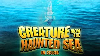 Creature From The Haunted Sea (in Color)