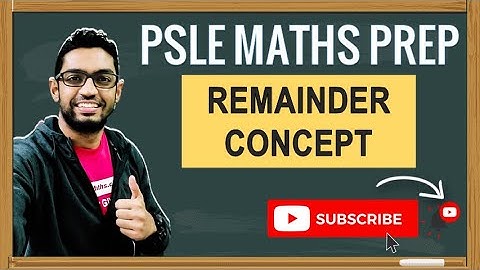 Remainder Concept | Learn Problem Sums | PSLE MATHS PREP