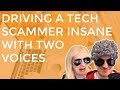 Driving Tech Scammer Insane As Two Different People