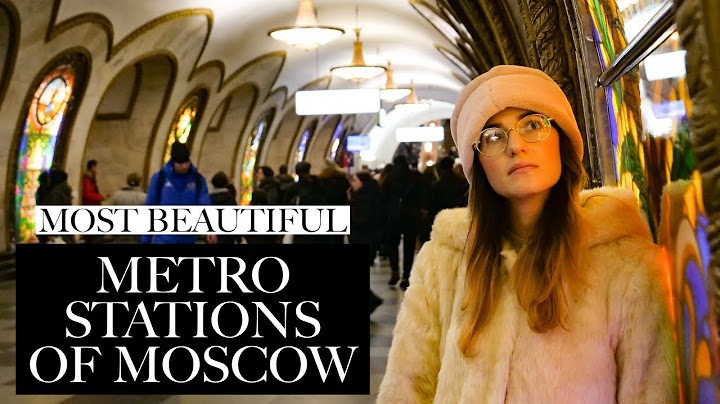 World's Most Beautiful Metro Stations | MOSCOW