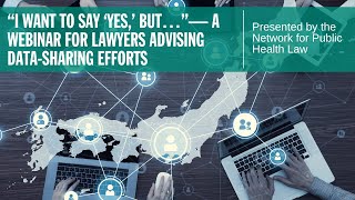 “I Want to Say ‘Yes,’ But…”— A Webinar for Lawyers Advising Data Sharing Efforts Recording