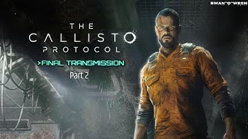 AlmightySwan64 Plays The Callisto Protocol: Final Transmission (Medium Security Difficulty) (Part 2)