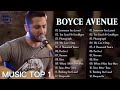 Boyce Avenue Greatest Hits Full Album 2023 - Best Songs Of Boyce Avenue 2023 | Music Top 1