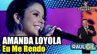 AMANDA LOYOLA "Eu Me Rendo" | FINAL JOVENS TALENTOS 2018 | RAUL GIL chords