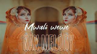 Nax Melody - Mwali wewe (Official Audio)
