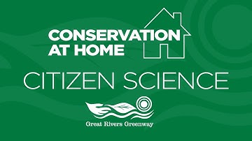Conservation at Home - Citizen Science