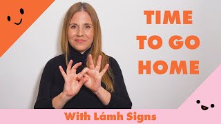 Time To Go Home Song (With Lámh Signs)