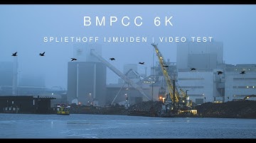 BMPCC 6K video test  | SPLIETHOFF CARGO TRANSPORT IJMUIDEN | BLACKMAGIC POCKET CINEMA CAMERA 6K